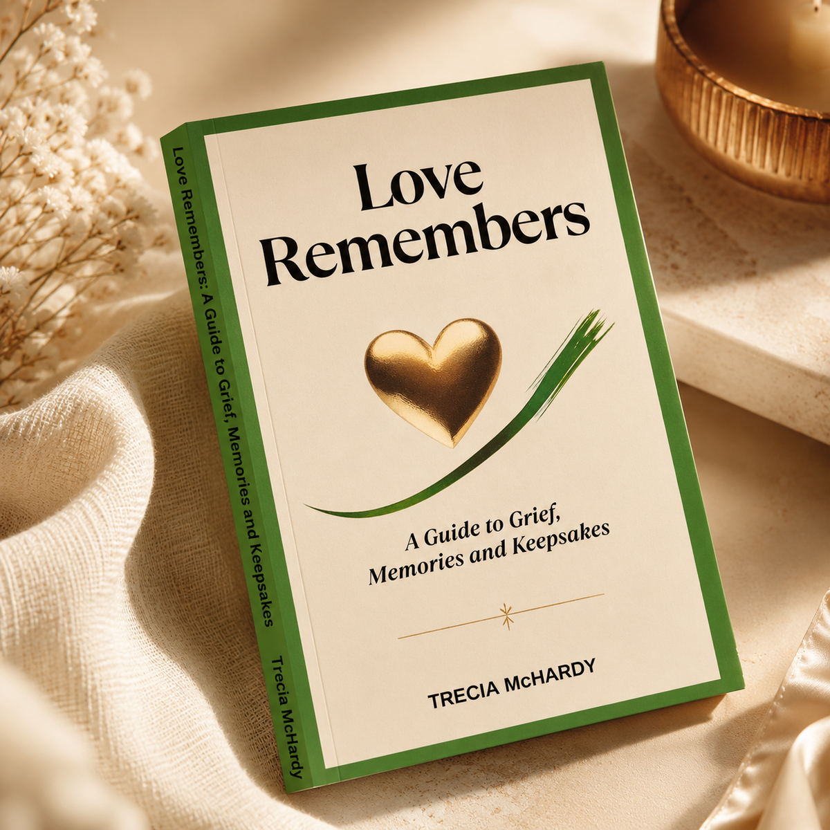 Love Remembers: A Guide to Grief, Memories and Keepsakes