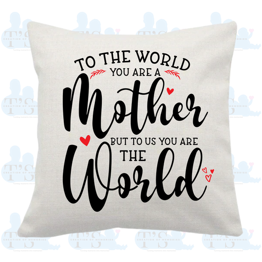Cushion Cover 'Mother.....to the World...'