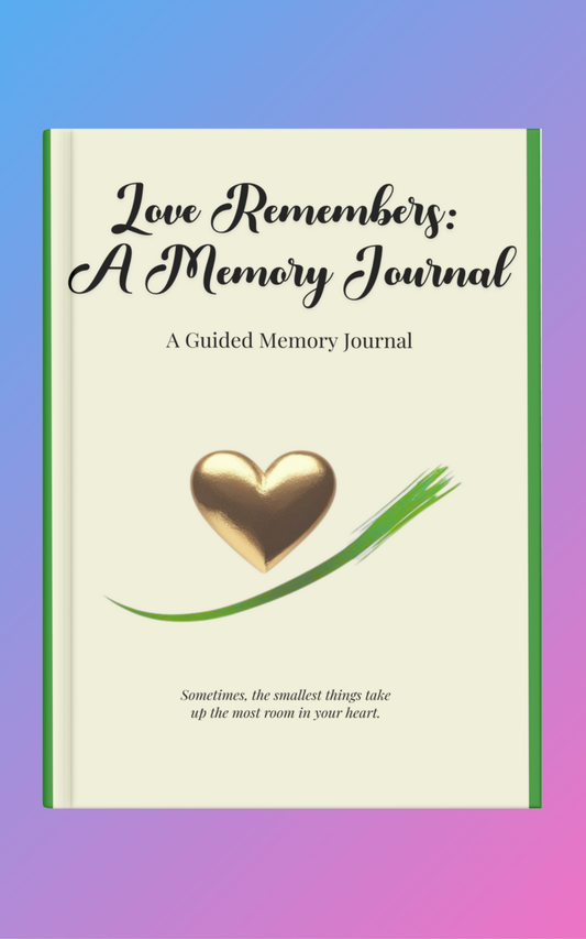 Love Remembers: A Guided Memory Journal